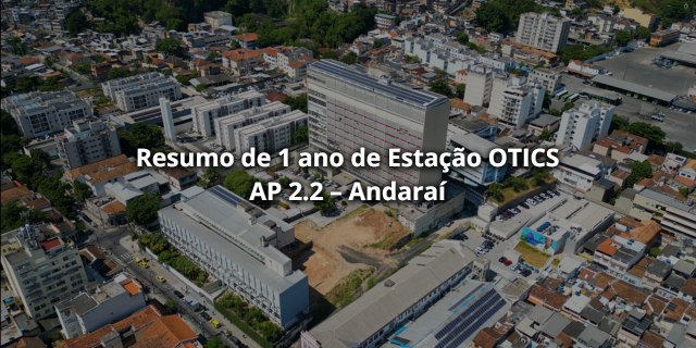 Relatório de Atividades Estação OTICS AP 2.2 – Andaraí